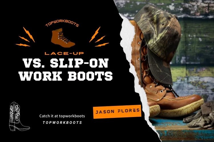 Lace-Up vs. Slip-on Work Boots